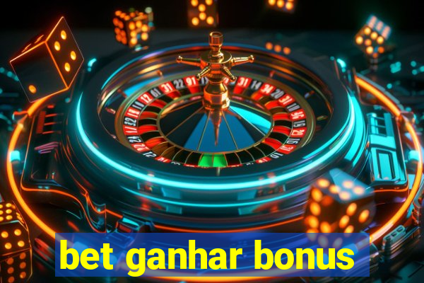 bet ganhar bonus